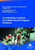 Hacia una estrategia nacional de desarrollo, Uruguay 2050. Las industrias creativas en el desarrollo del Uruguay del futuro - URL